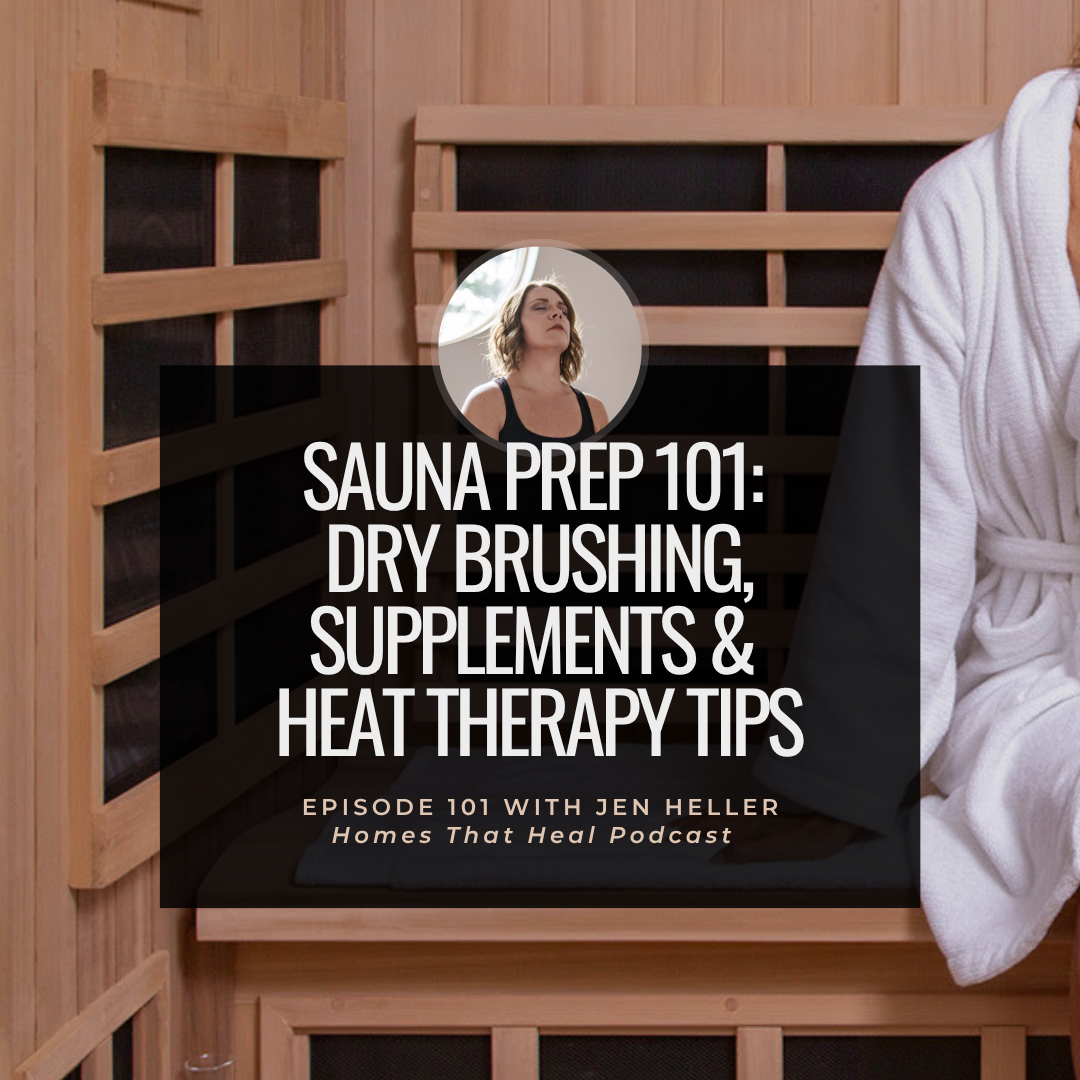 Homes That Heal Episode 101 Podcast Cover. Infrared Sauna Prep 101